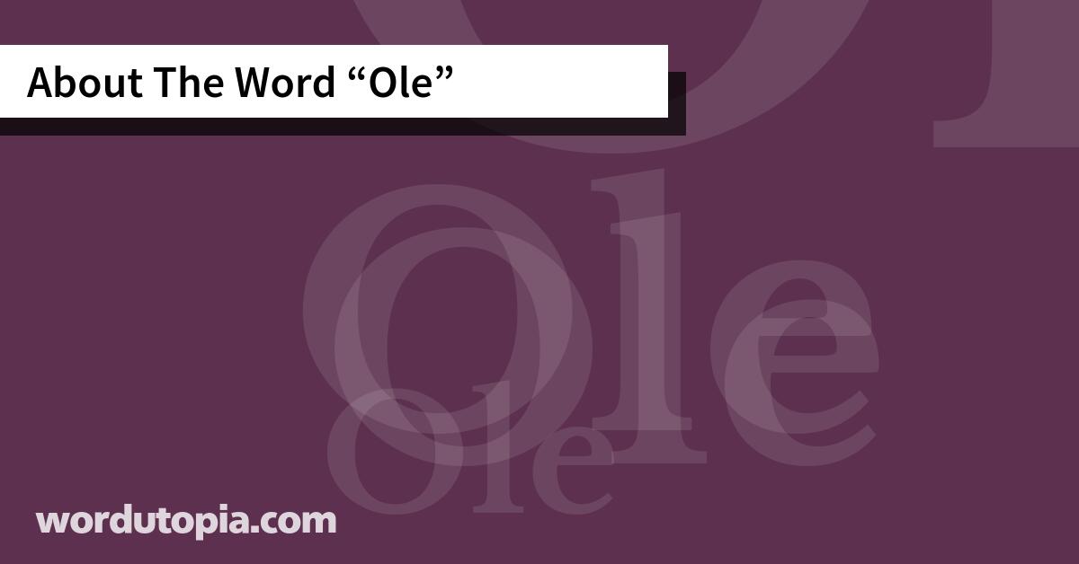 About The Word Ole