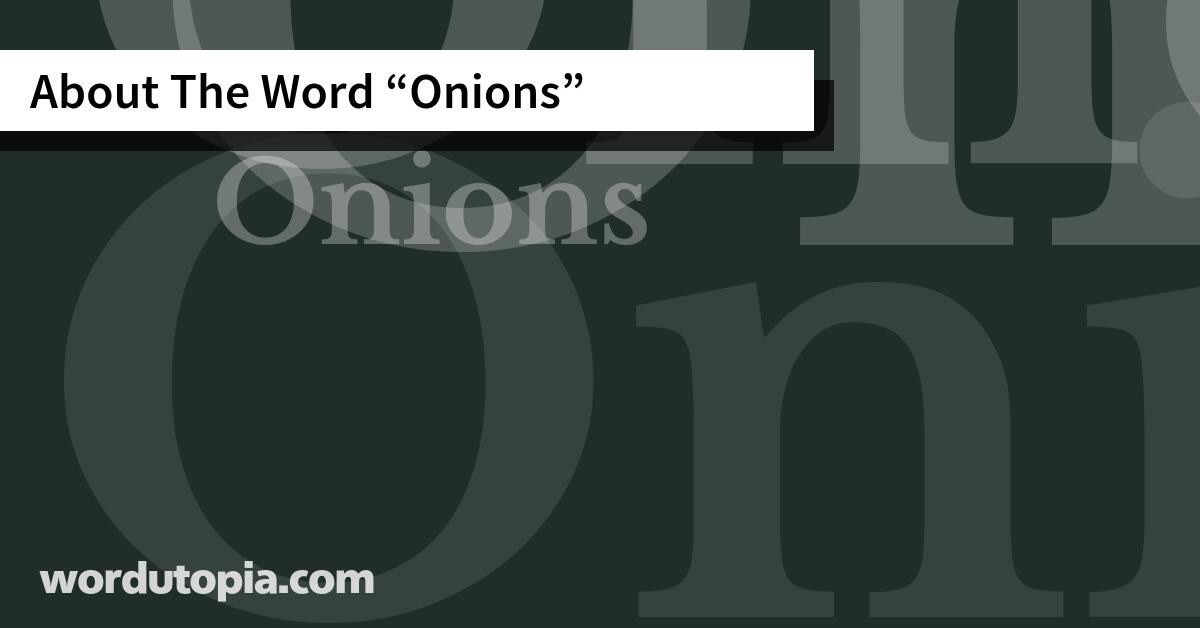 About The Word Onions
