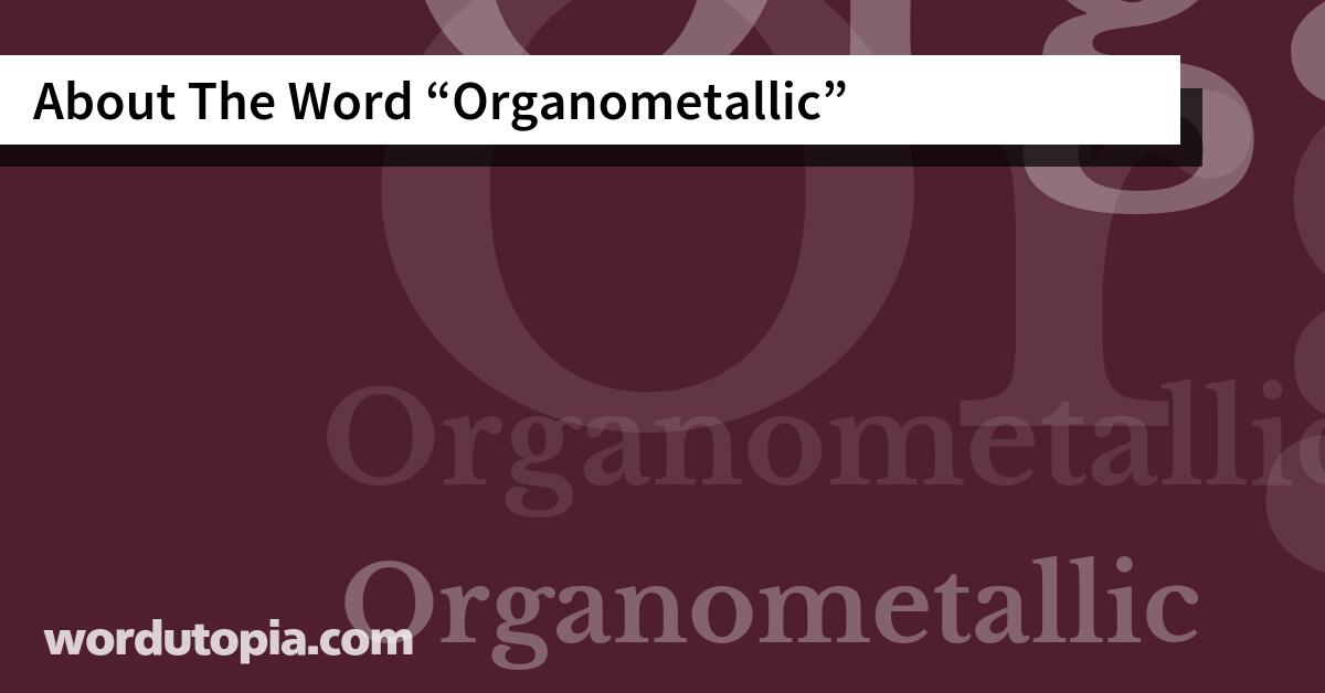 About The Word Organometallic