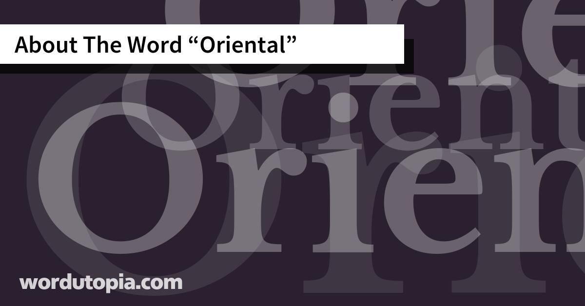 About The Word Oriental