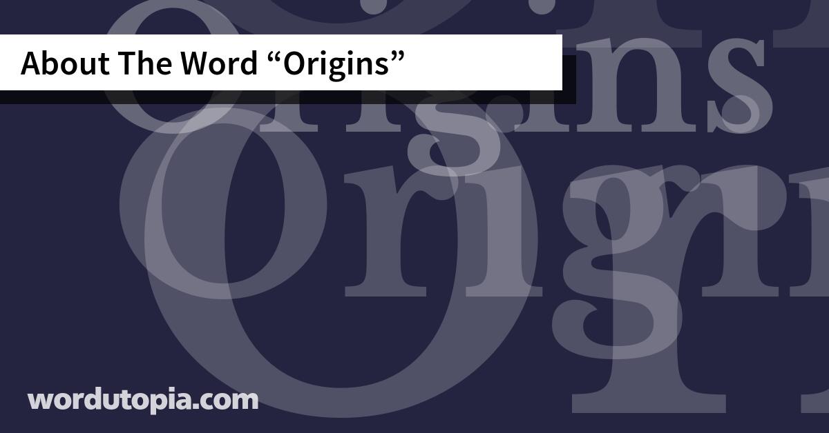 About The Word Origins