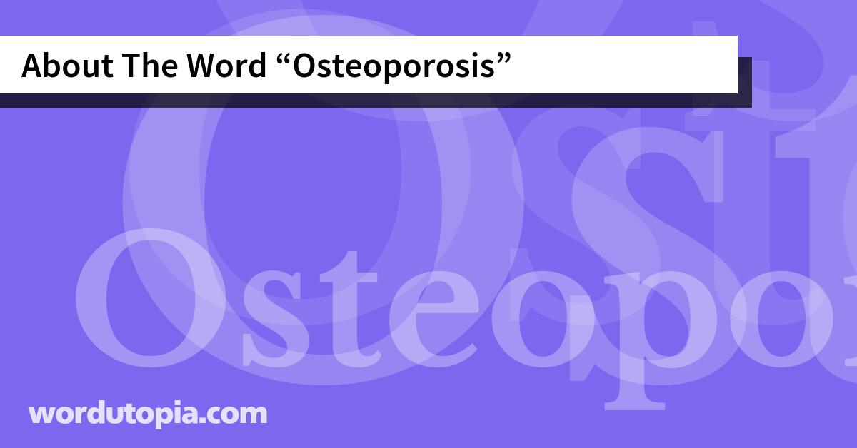 About The Word Osteoporosis