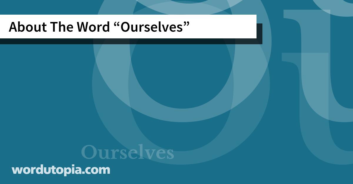 About The Word Ourselves