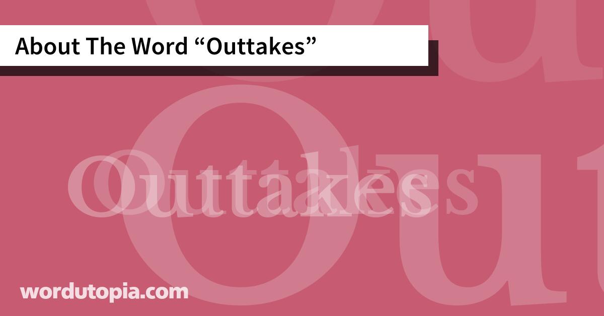 About The Word Outtakes