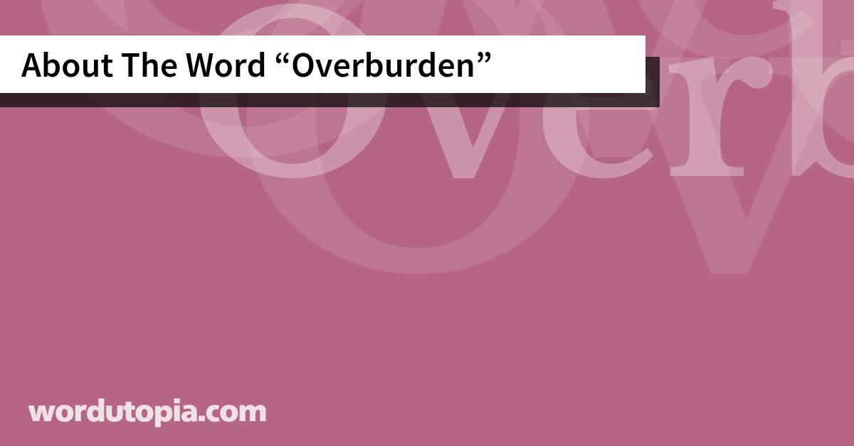 About The Word Overburden