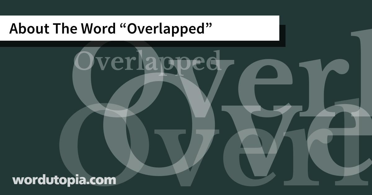 About The Word Overlapped