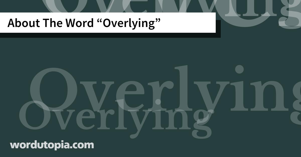 About The Word Overlying