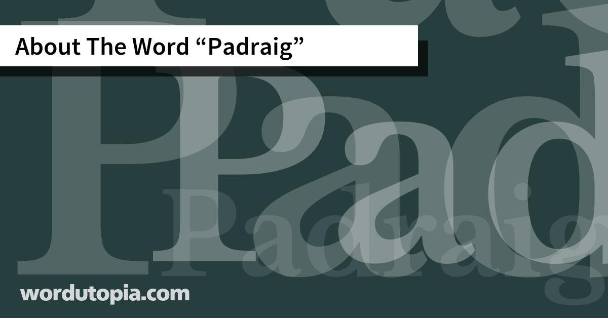 About The Word Padraig