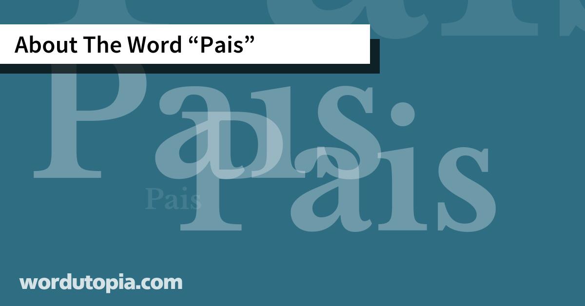 About The Word Pais
