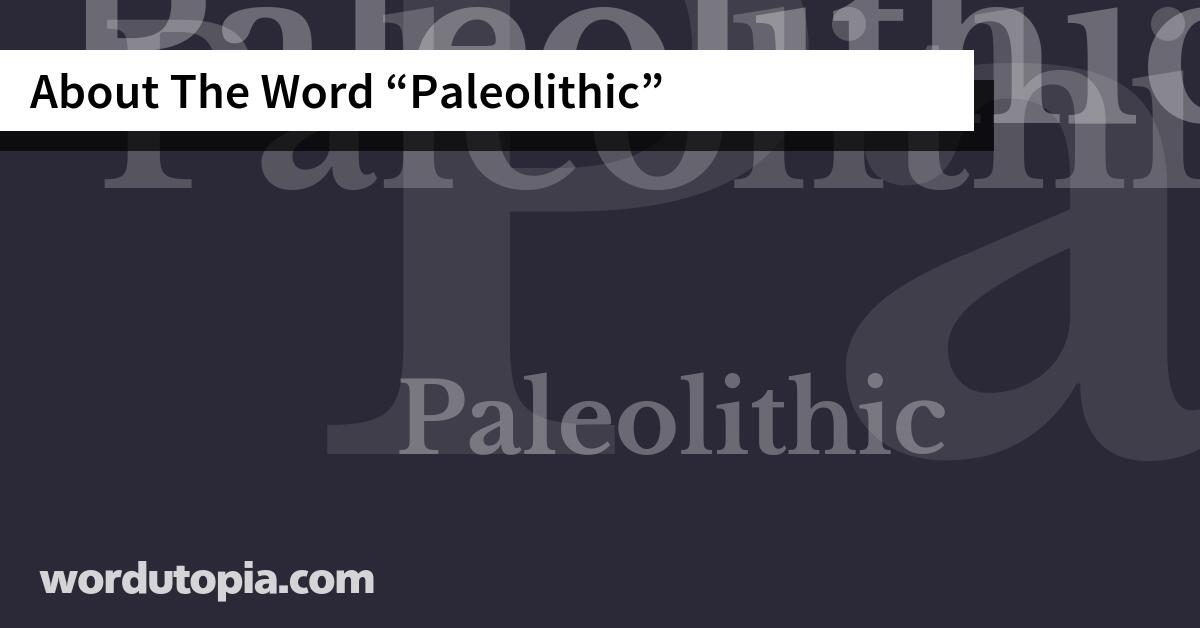 About The Word Paleolithic