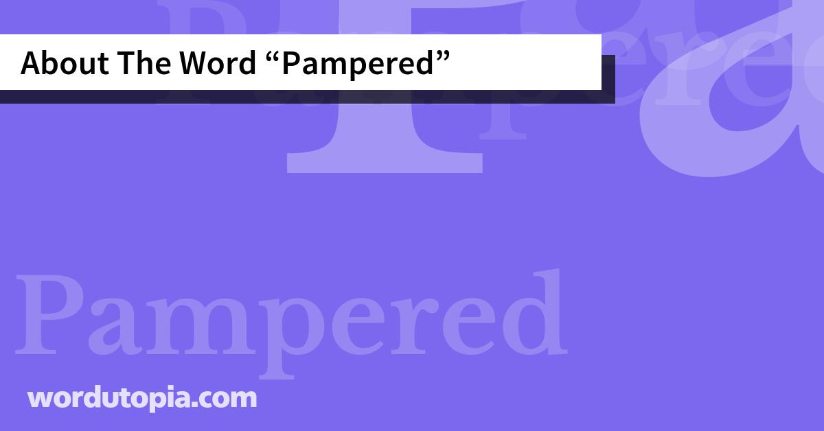 About The Word Pampered