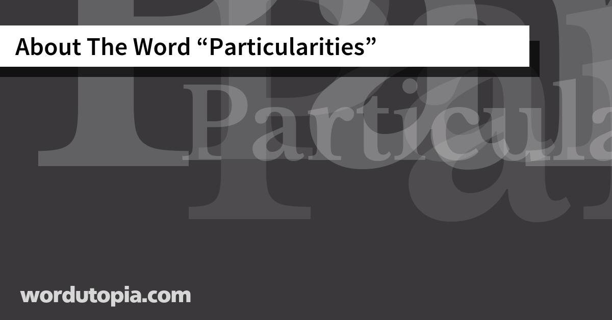 About The Word Particularities