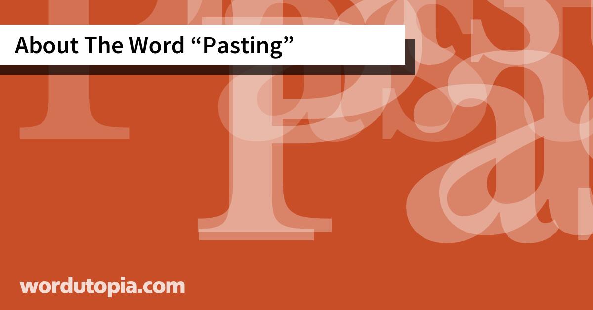 About The Word Pasting