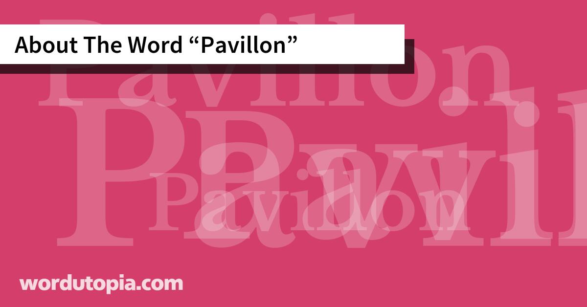 About The Word Pavillon