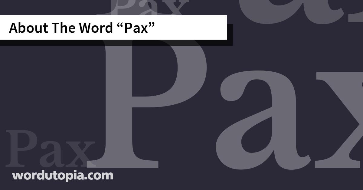 About The Word Pax