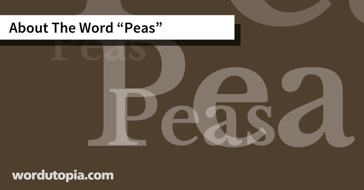 About The Word Peas
