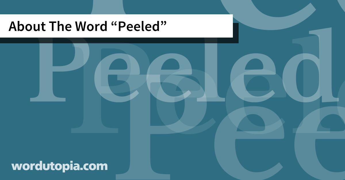 About The Word Peeled