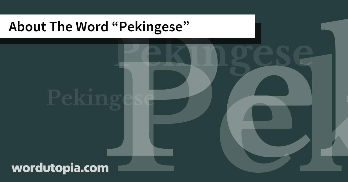 About The Word Pekingese