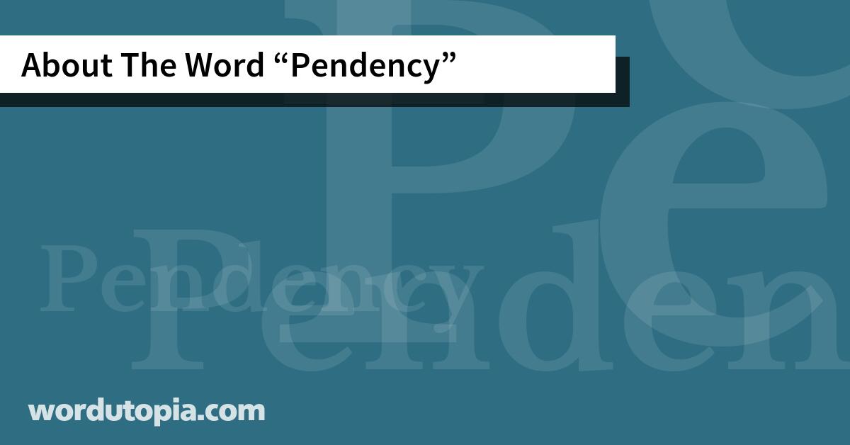 About The Word Pendency