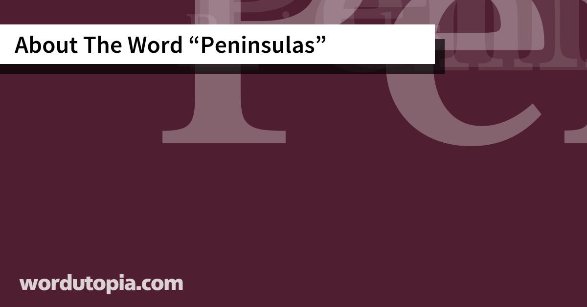 About The Word Peninsulas