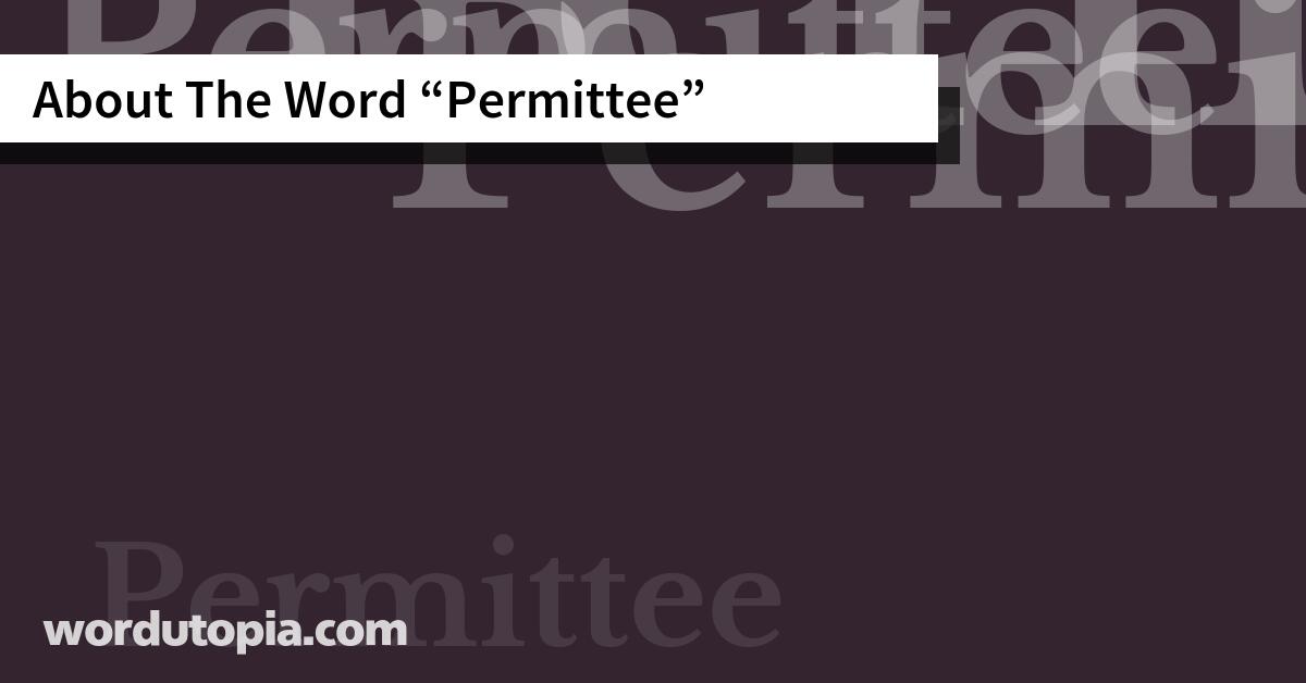 About The Word Permittee