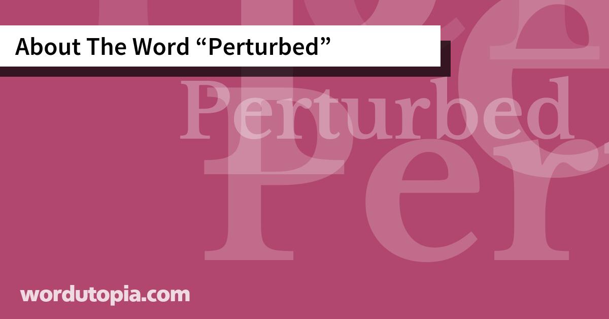 About The Word Perturbed
