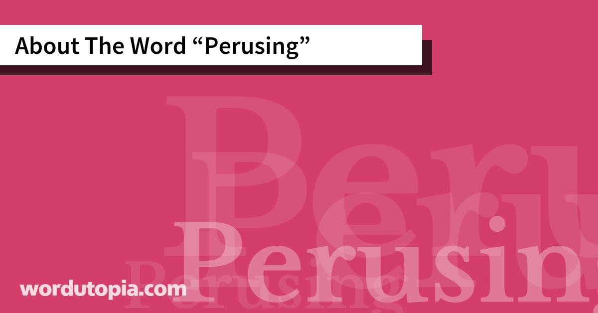 About The Word Perusing
