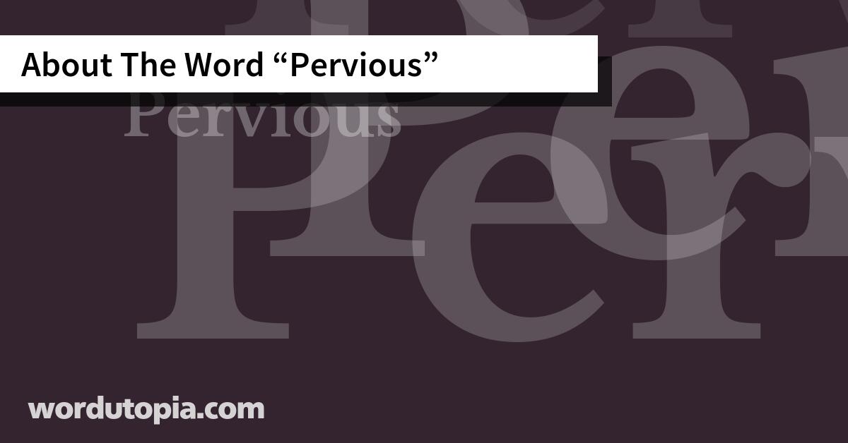 About The Word Pervious
