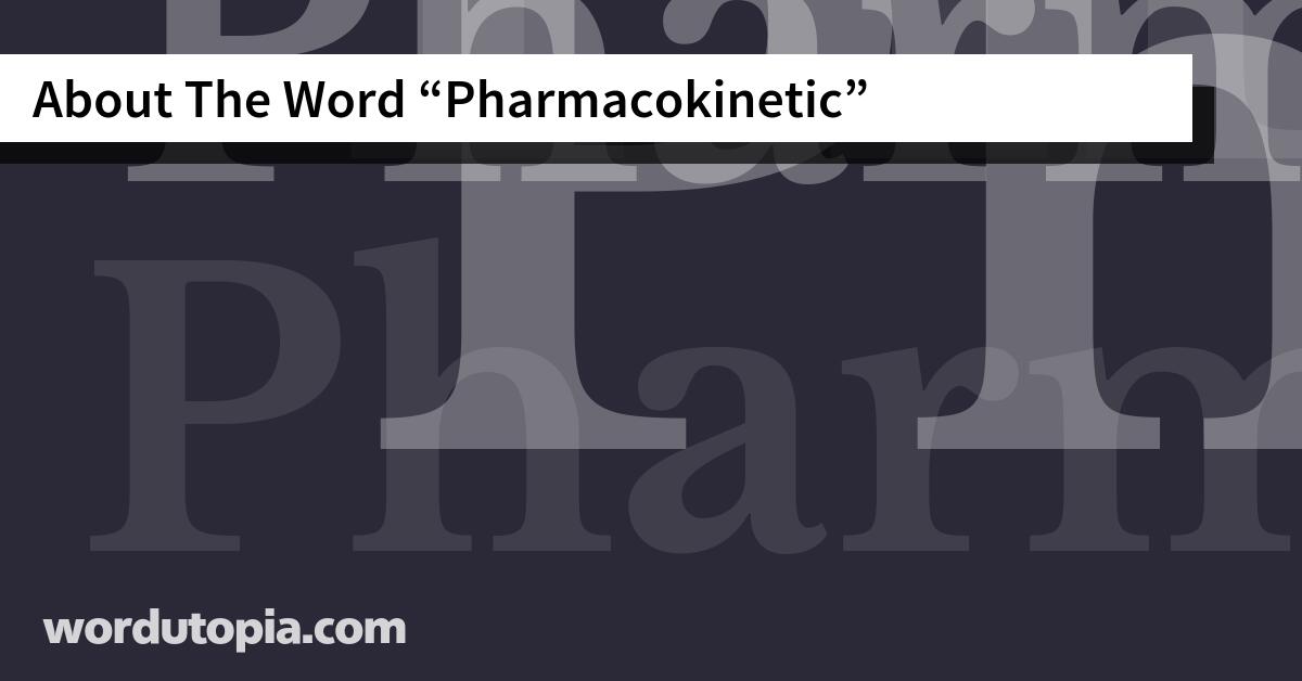 About The Word Pharmacokinetic