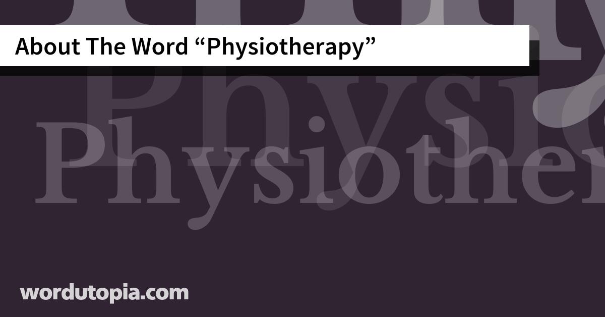 About The Word Physiotherapy