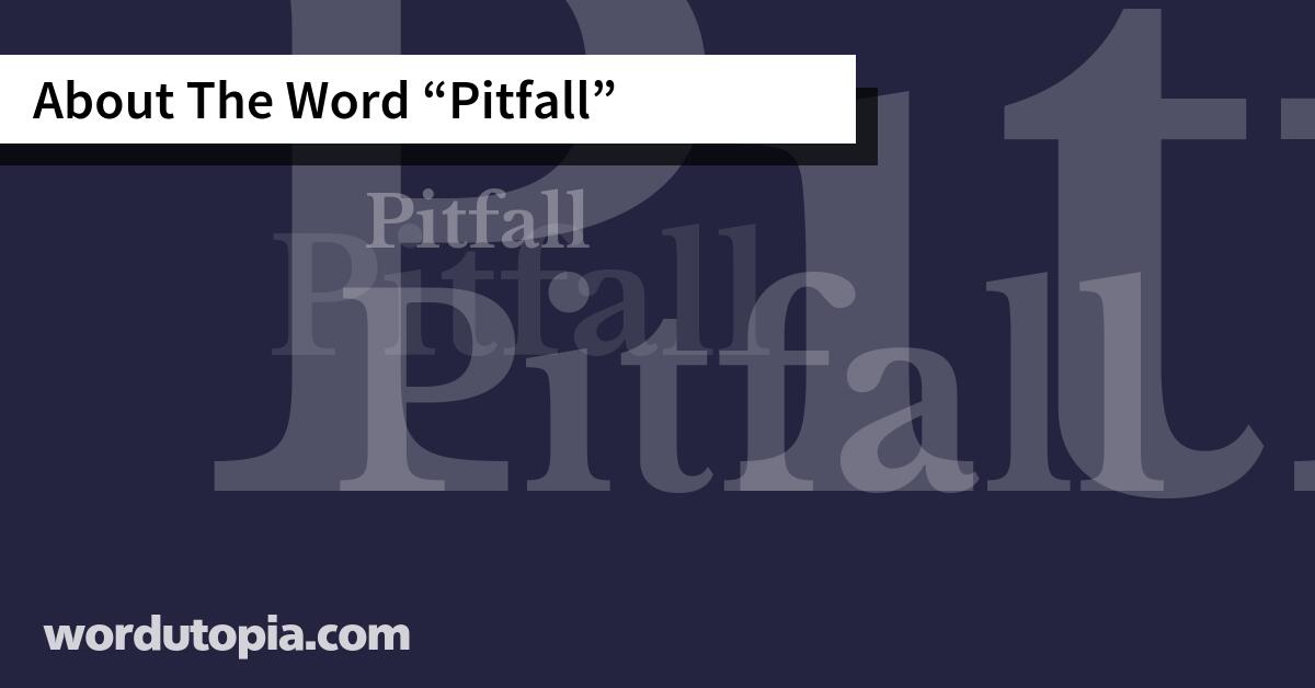 About The Word Pitfall