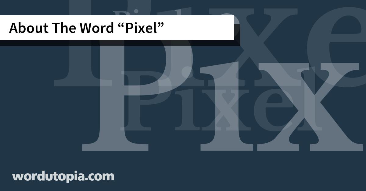 About The Word Pixel