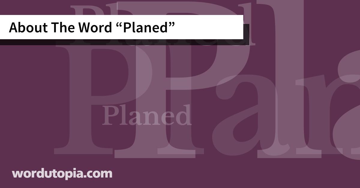 About The Word Planed