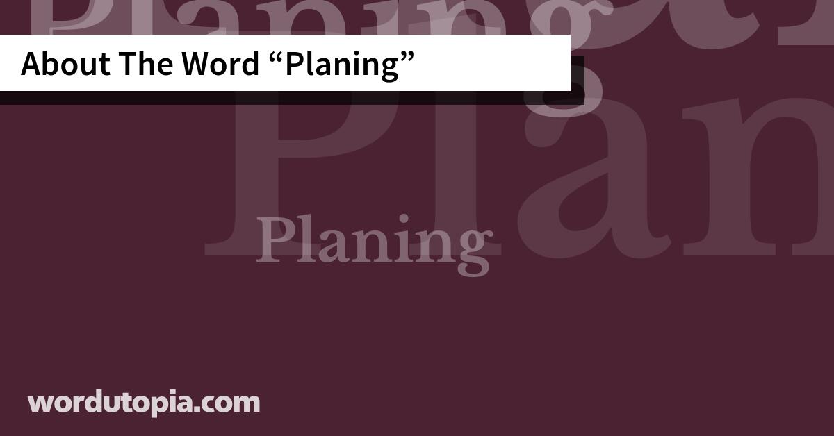 About The Word Planing