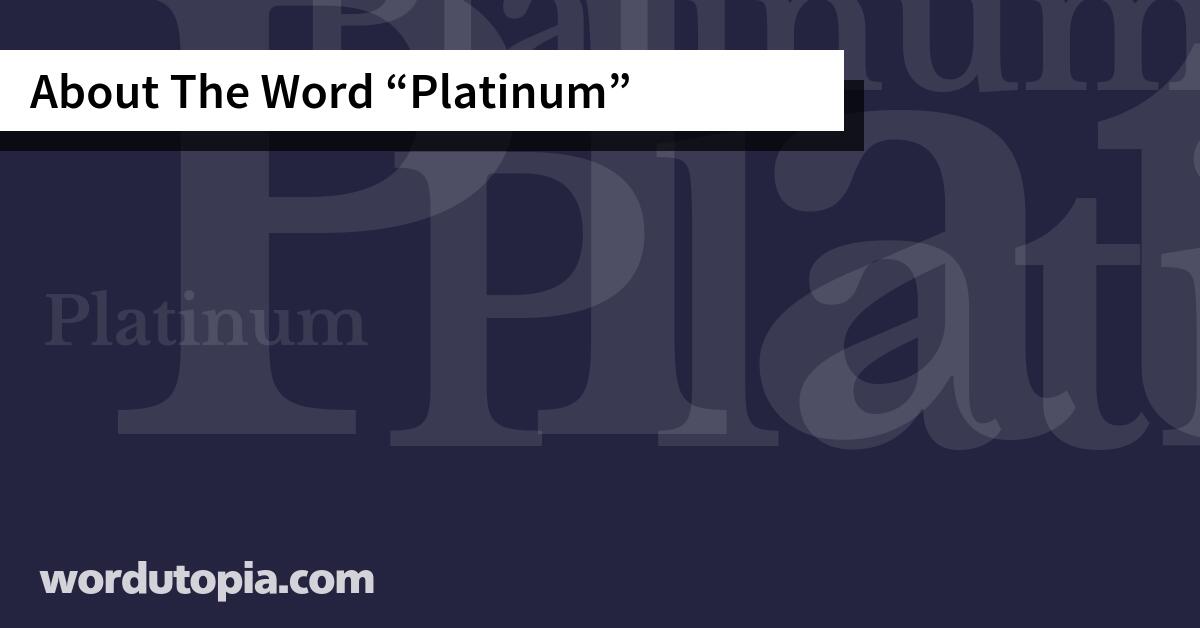 About The Word Platinum