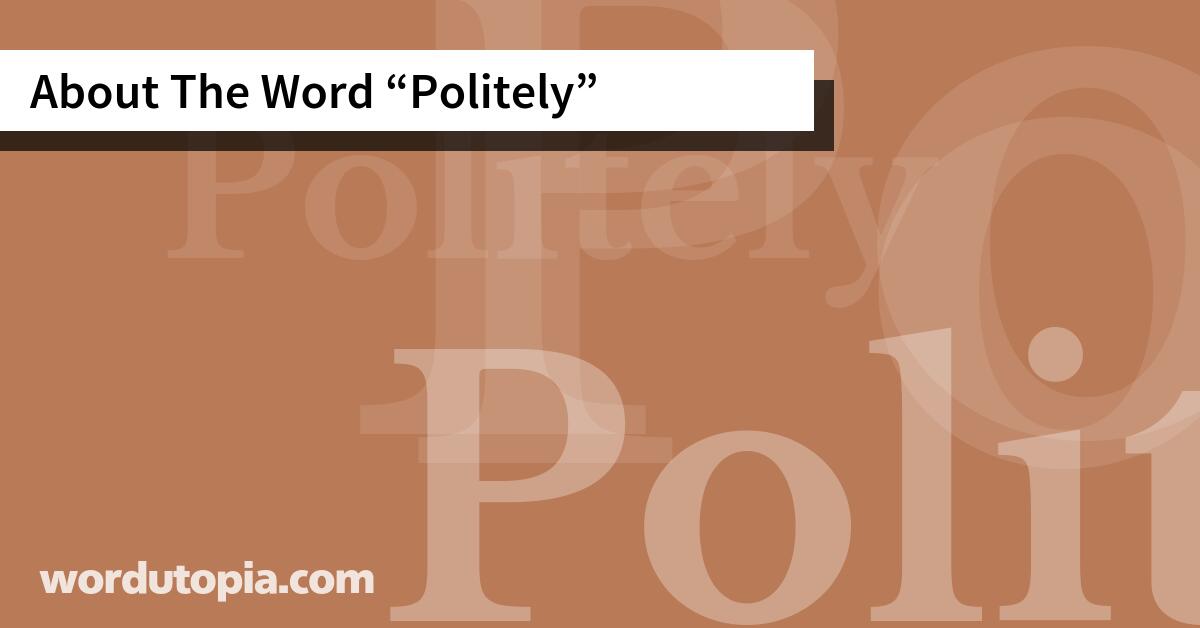 About The Word Politely