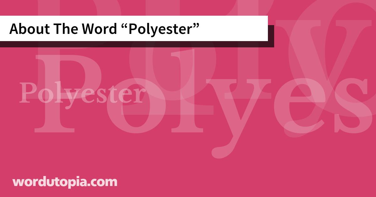 About The Word Polyester