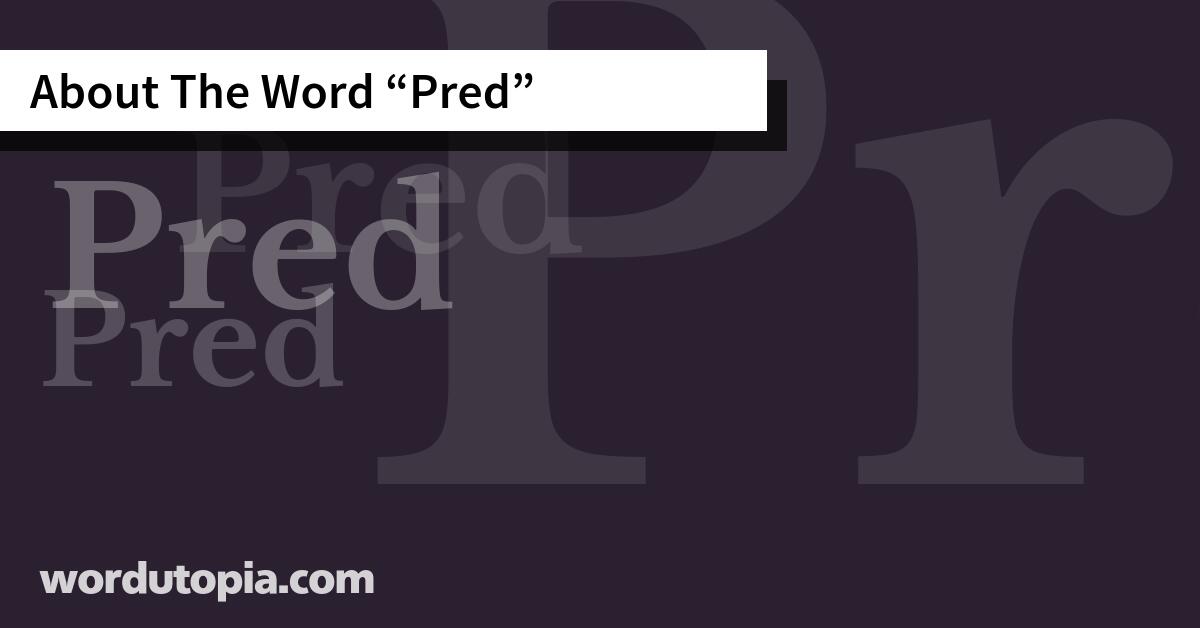 About The Word Pred