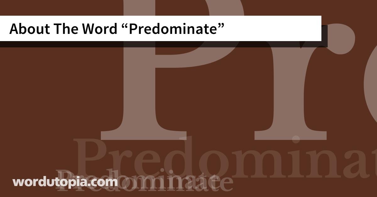 About The Word Predominate