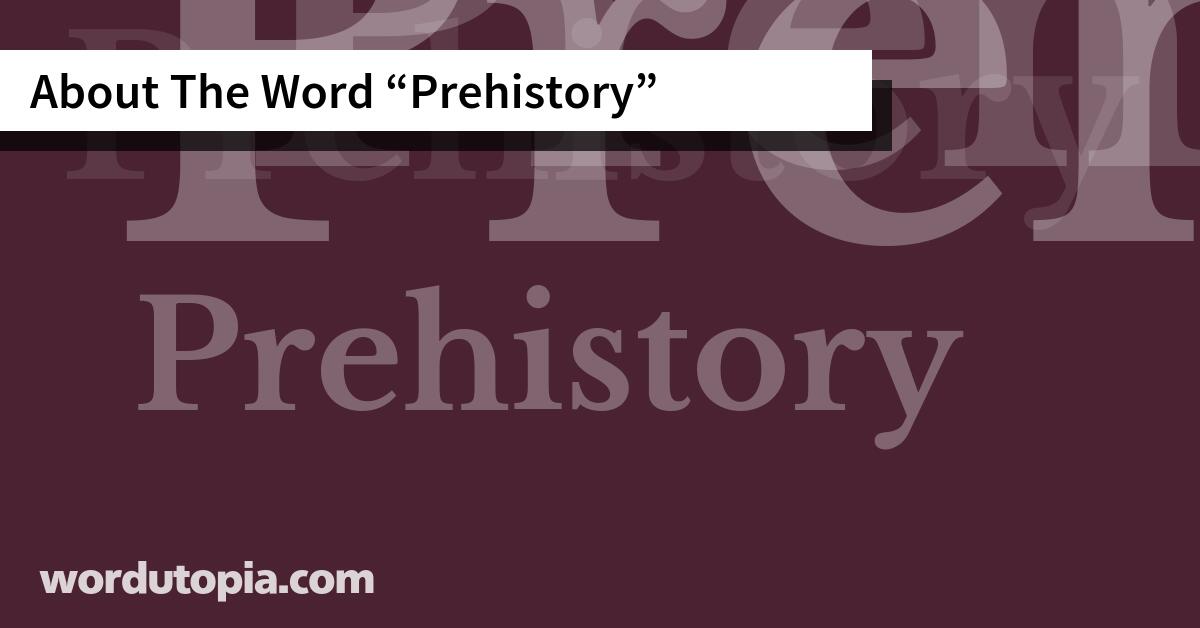 About The Word Prehistory
