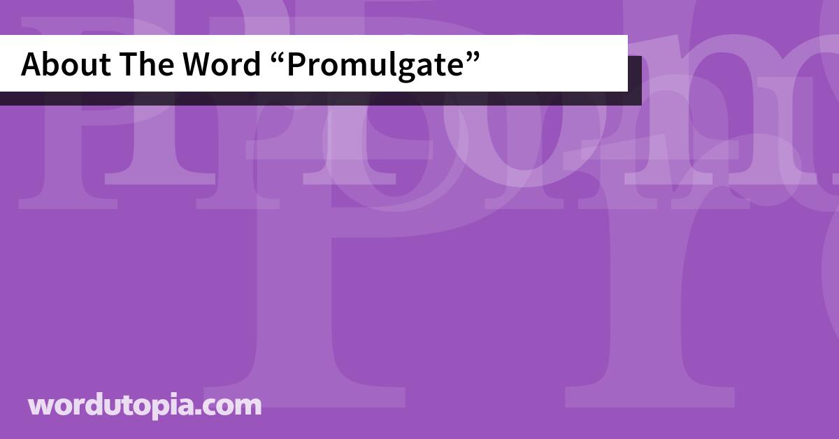 About The Word Promulgate