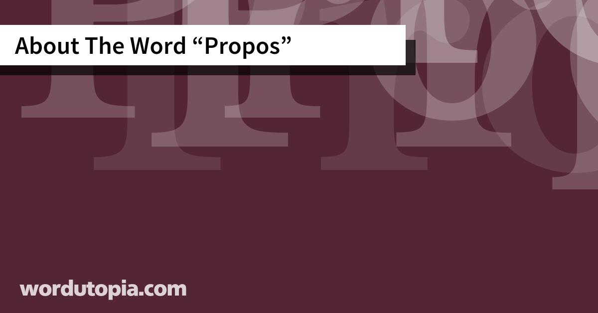 About The Word Propos