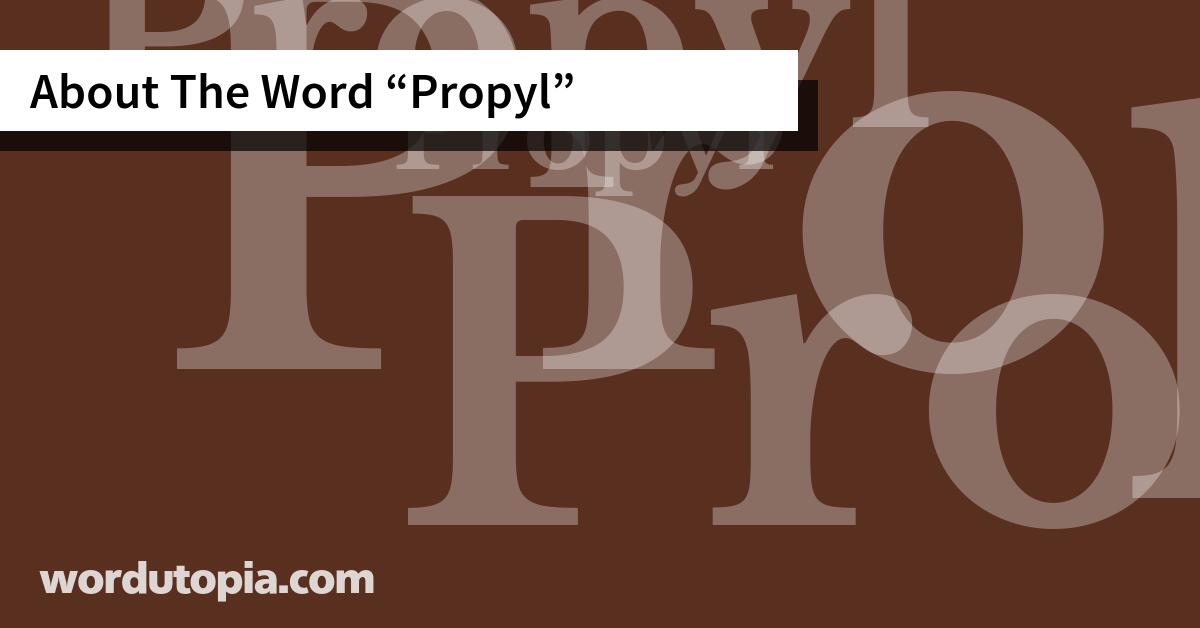 About The Word Propyl