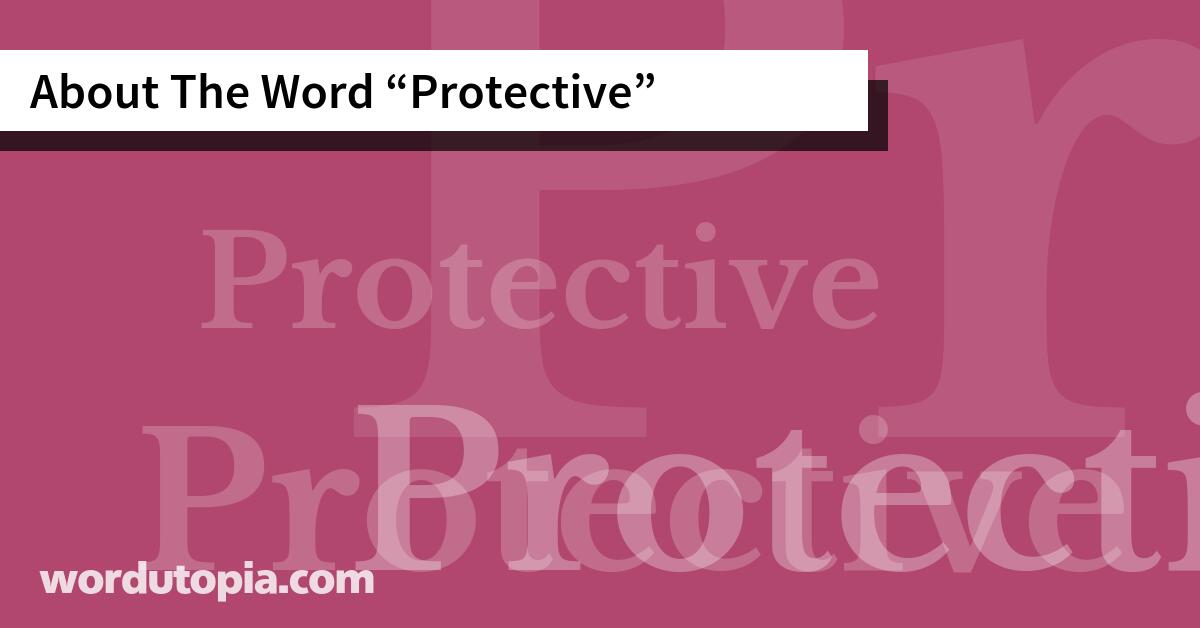 About The Word Protective