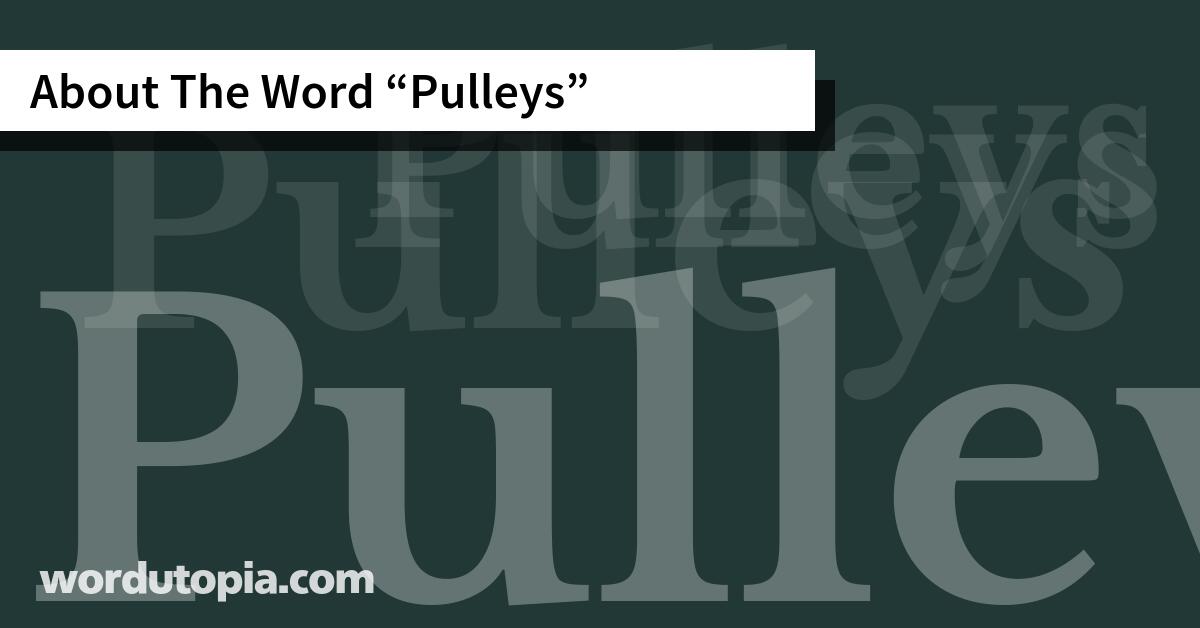 About The Word Pulleys