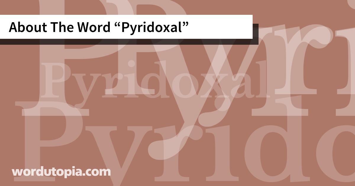 About The Word Pyridoxal