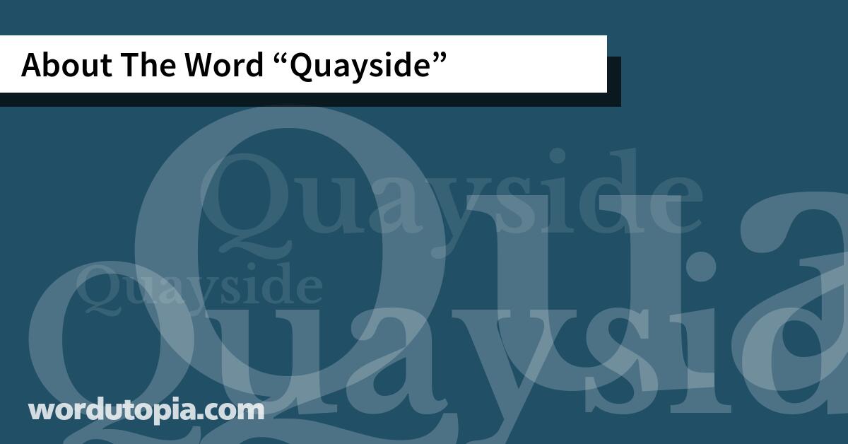 About The Word Quayside