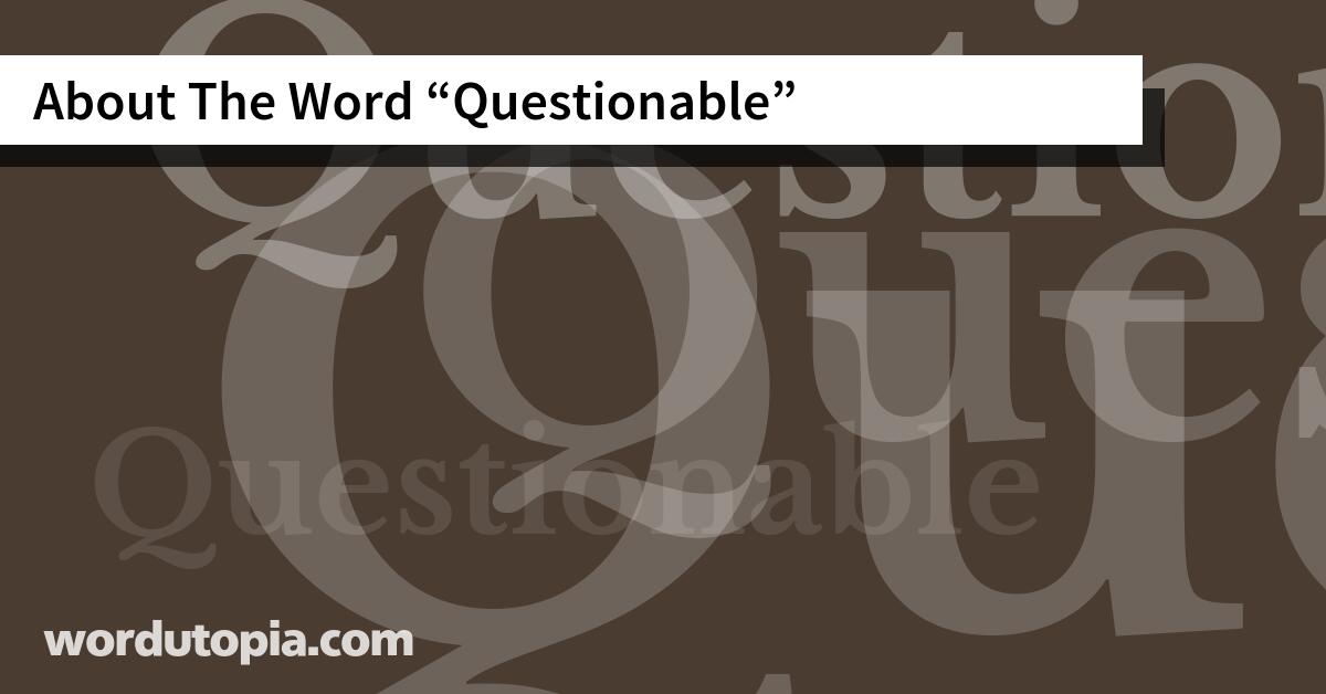 About The Word Questionable