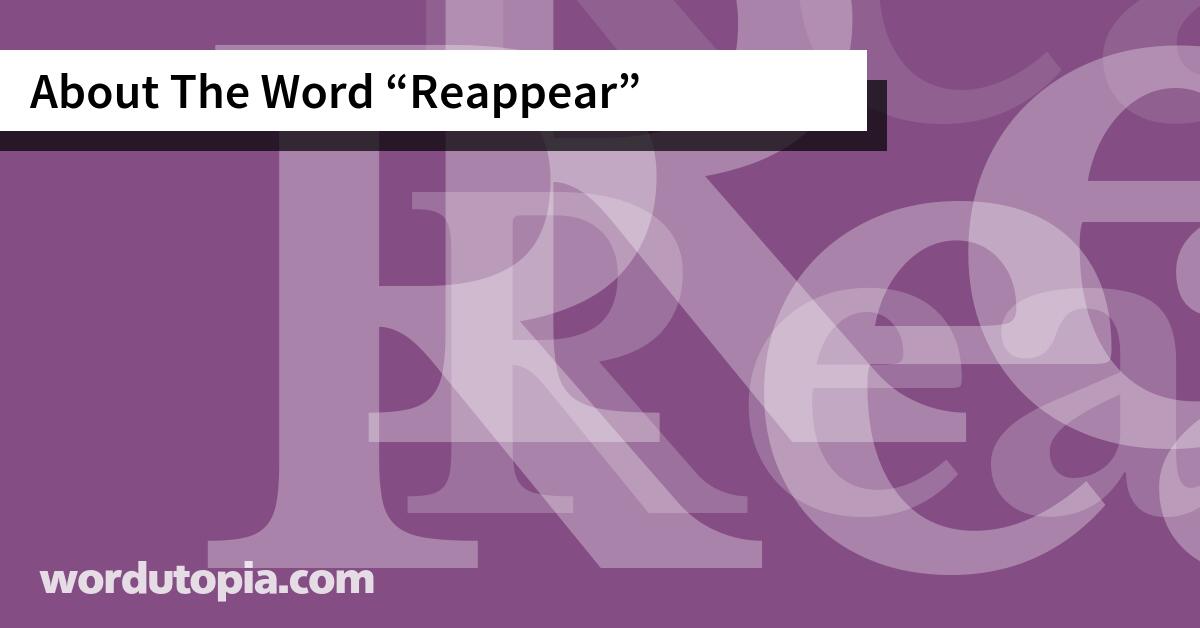About The Word Reappear