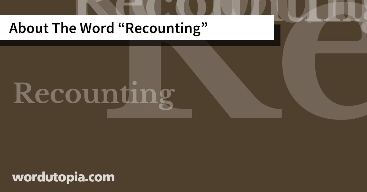 About The Word Recounting